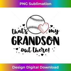 baseball grandma that's my grandson out there - digital sublimation download file