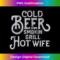 cold beer smoking grill hot wife - signature sublimation png file