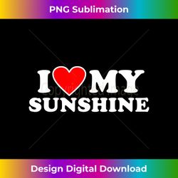 i love my sunshine with heart 1 - decorative sublimation png file