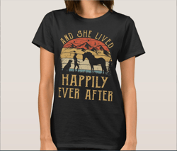 she lived happily ever after horse dogs t-shirt