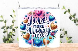 love more worry less hearts tumbler wrap png