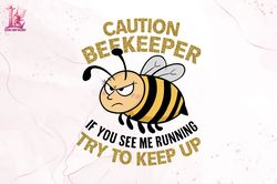 caution beekeeper if you see me running