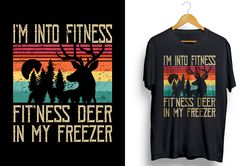 hunting i'm into fitness fit'ness deer