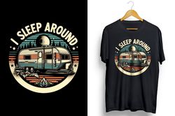 i sleep around camping png sublimation