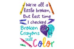 broken crayons still color png