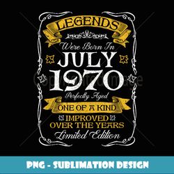 Legends Were Born July 1970 Funny Birthday - PNG Transparent Sublimation Design