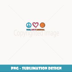 basketball t- peace love and basketball - unique sublimation png download