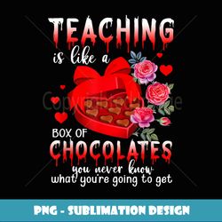 teaching is like a box of chocolates teacher - modern sublimation png file