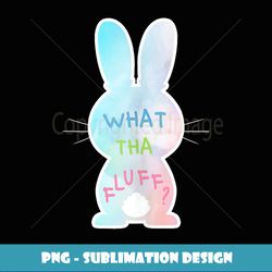 what ha fluff funny ie dye easter bunny egg hunt adult pun - signature sublimation png file