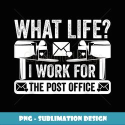 mail carrier postal - what life i work for he post office - instant png sublimation download