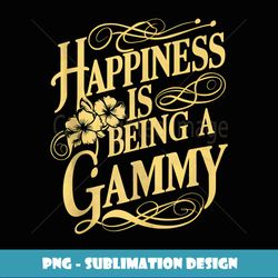 happiness is being a gammy grandma gifts funny graphic tees - png transparent sublimation design