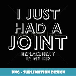 hip replacement gift funny joint replacement gift - premium png sublimation file