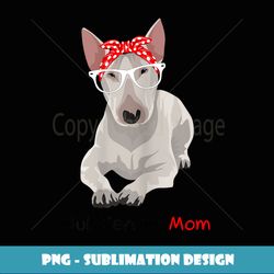 bull terrier mom bandana womens bull terrier dog - instant sublimation digital download