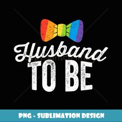 husband to be lgbt pride gay wedding bachelor gift - retro png sublimation digital download