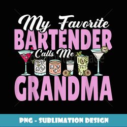 favorite bartender grandma women bartending bar server - high-resolution png sublimation file