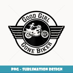good girl gone biker motorcycle graphic - professional sublimation digital download