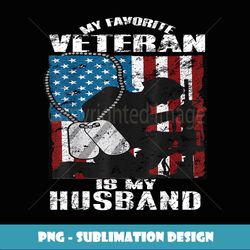 my favorite veteran is my husband proud veteran wife - decorative sublimation png file