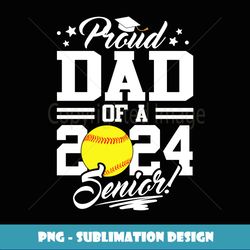 proud dad of a 2024 senior softball graduation - retro png sublimation digital download