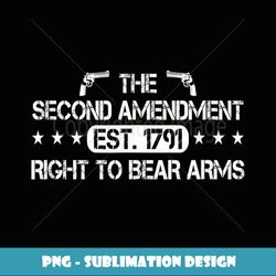 the second amendment est 1791 right to bear arms - modern sublimation png file