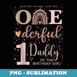 mens daddy isn't she onederful 1st birthday neutral boho rainbow - sublimation png file