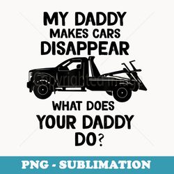tow truck son daughter tow truck dad tow truck father - signature sublimation png file