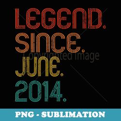 legend since june 2014 9th birthday 9 years old vintage - unique sublimation png download