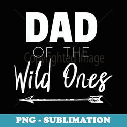 mens dad of the wild ones father couples s - aesthetic sublimation digital file