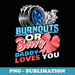 mens burnouts or bows daddy baby party announcement gender reveal - creative sublimation png download