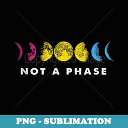 not a phase pansexual pride moon astronomy lgbq ally - png sublimation digital download