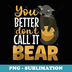 funny binturong stuffed animal toy saying bearcat binturong - special edition sublimation png file