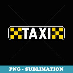 funny taxi driver taxi passengers - png transparent sublimation file