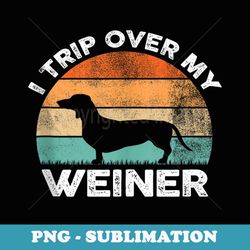 retro i trip over my weiner funny dachshund weiner lovers - elegant sublimation png download