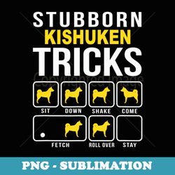 kishu ken dog owner funny kishu ken stubborn tricks training - sublimation png file