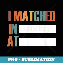 men and women i matched residency - stylish sublimation digital download