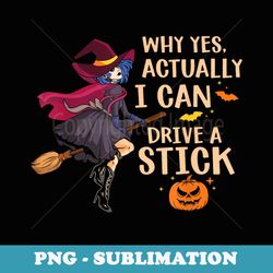 why yes i can drive a stick witch cauldrons brew halloween - png transparent sublimation design