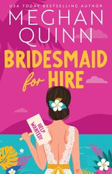 bridesmaid for hire (bridesmaid for hire no.1) by meghan quinn