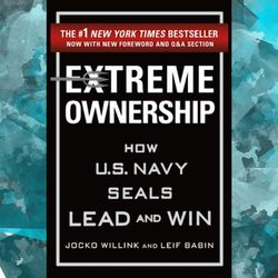 extreme ownership: how u.s. navy seals lead and win by rober girmi