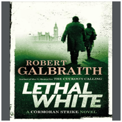 lethal white (a cormoran strike novel)