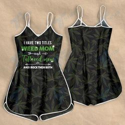 cannabis i have two titles weed mom and tattoo mom rompers for women - ca102190