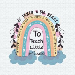 it takes a big heart to teach little minds svg
