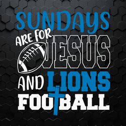 sundays are for jesus and lions football svg