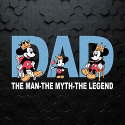 dad the man the myth the legend mouse family svg