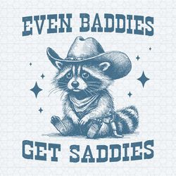 even baddies get saddies mental health raccoon svg