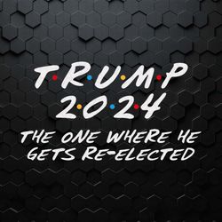 trump 2024 the one where he gets re elected svg