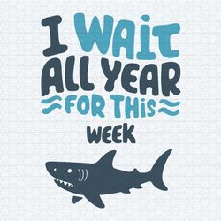 summer vibes shark i wait all year for this week svg