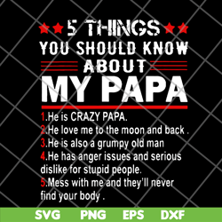 great 5 things you should know about my papa father day svg, png, dxf, eps digital file ftd09062113