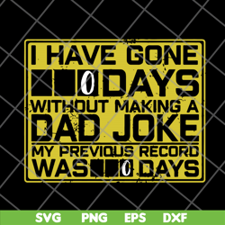 i have gone 0 days without making a dad joke my previous record was svg, png, dxf, eps digital file ftd09062119
