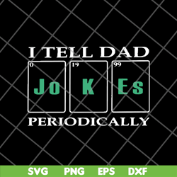 i tell dad jokes periodically 2021 svg, png, dxf, eps digital file ftd09062122