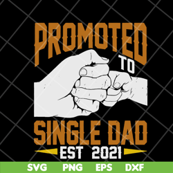 promoted single dad svg, png, dxf, eps digital file ftd10052103