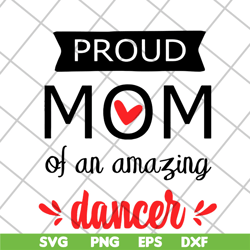 proud mom of an amazing svg, mother's day svg, eps, png, dxf digital file mtd23042101